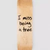 RIPNDIP I Miss Being A Tree 8.0" Skateboard Deck -Ride The Wave Skateboard Store IMissbeingaTree80SkateboardDeck